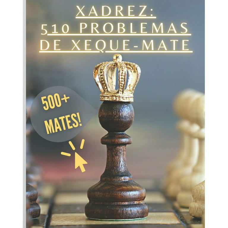 Xadrez : 510 Problemas de Xeque-Mate (Paperback)