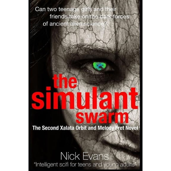 Xalata Orbit and Melody Fret The Simulant Swarm: The Second Xalata Orbit and Melody Fret Novel, Book 2, (Paperback)