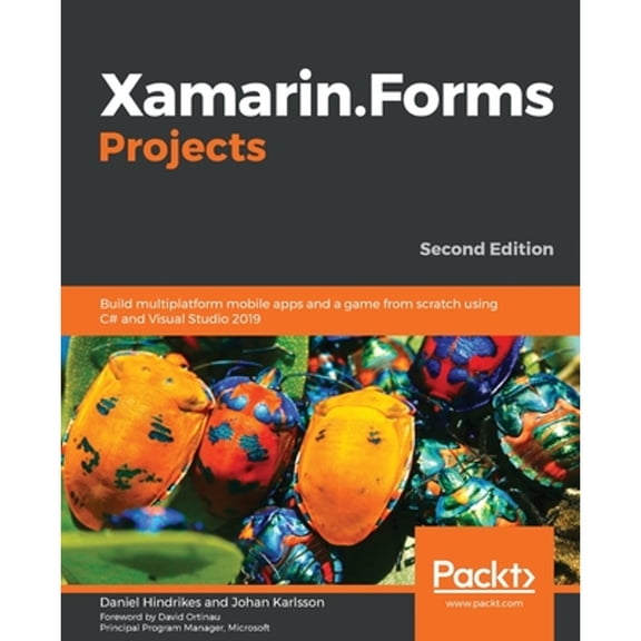 Pre-Owned Xamarin.Forms Projects: Build multiplatform mobile apps and a game from scratch using C# (Paperback 9781839210051) by Daniel Hindrikes, Johan Karlsson, David Ortinau