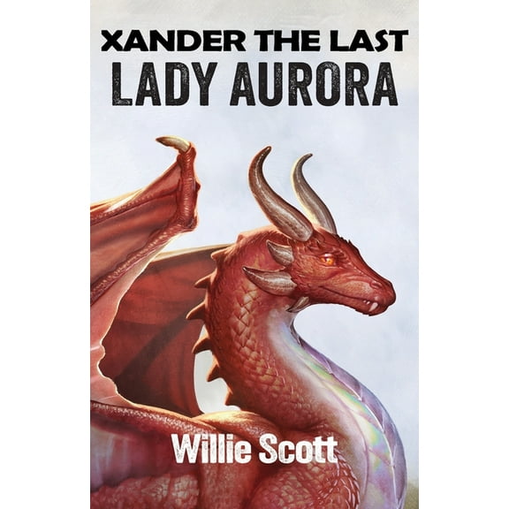 Xander the Last: Lady Aurora, (Paperback)