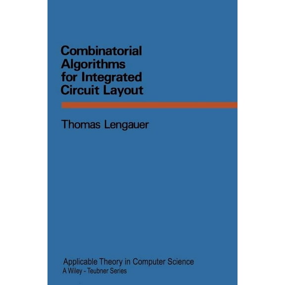 Xapplicable Theory in Computer Science Combinatorial Algorithms for Integrated Circuit Layout, (Paperback)