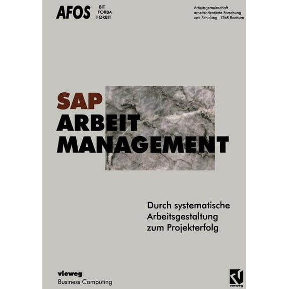 Xbusiness Computing Sap, Arbeit, Management: Durch Systematische Arbeitsgestaltung Zum Projekterfolg, (Paperback)