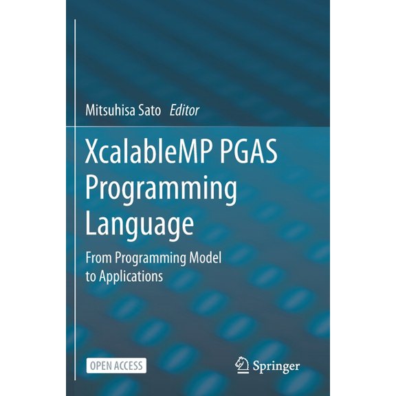 Xcalablemp Pgas Programming Language: From Programming Model to Applications, (Paperback)