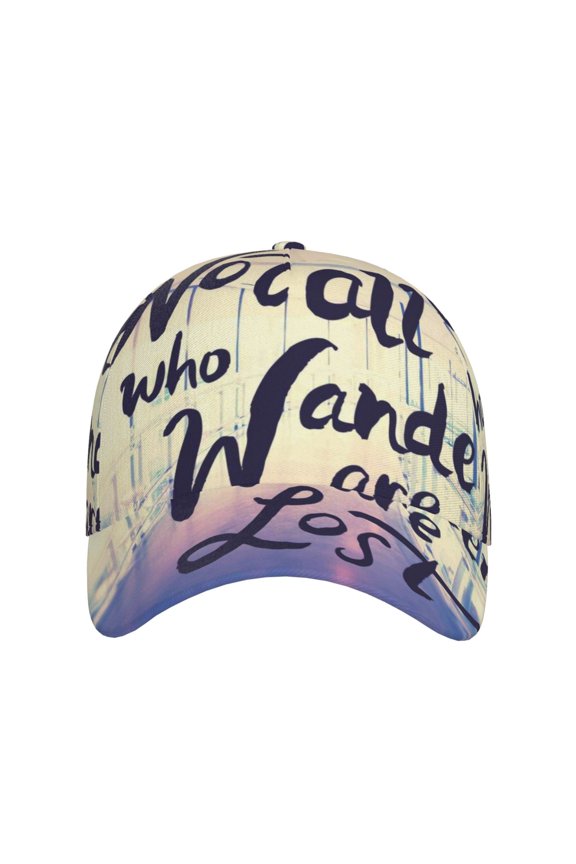 Not All Those Who Wander Are Lost for Baseball Cap: Unisex, crafted from classic polyester twill fabric, featuring a soft unconstructed design