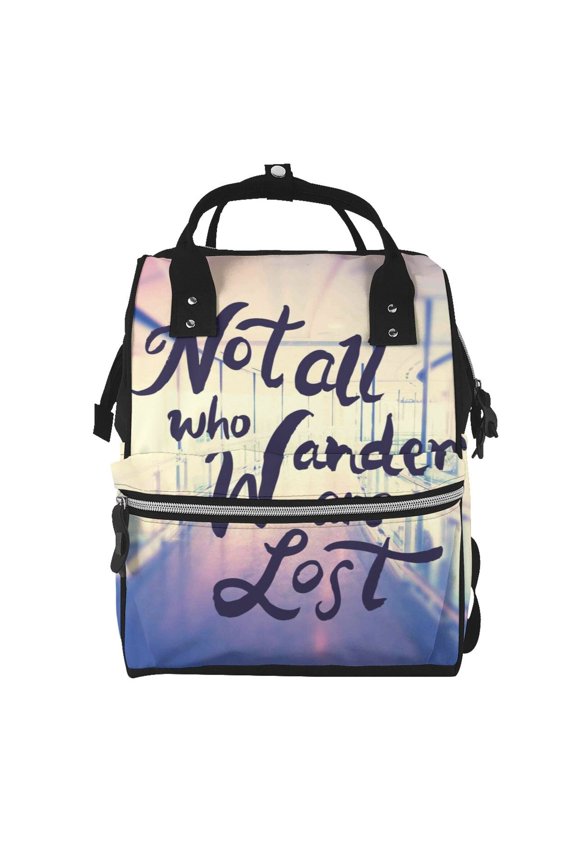 Not All Those Who Wander Are Lost print Large Capacity Nappy Bag is a multi-functional waterproof travel backpack, perfect as a nursing bag or mummy backpack for women