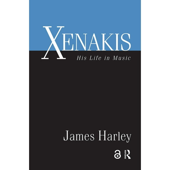 Xenakis: His Life in Music, (Hardcover)