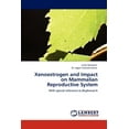 thumbnail image 1 of Xenoestrogen and Impact on Mammalian Reproductive System (Paperback), 1 of 1