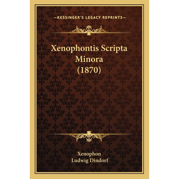 Xenophontis Scripta Minora (1870) (Paperback)