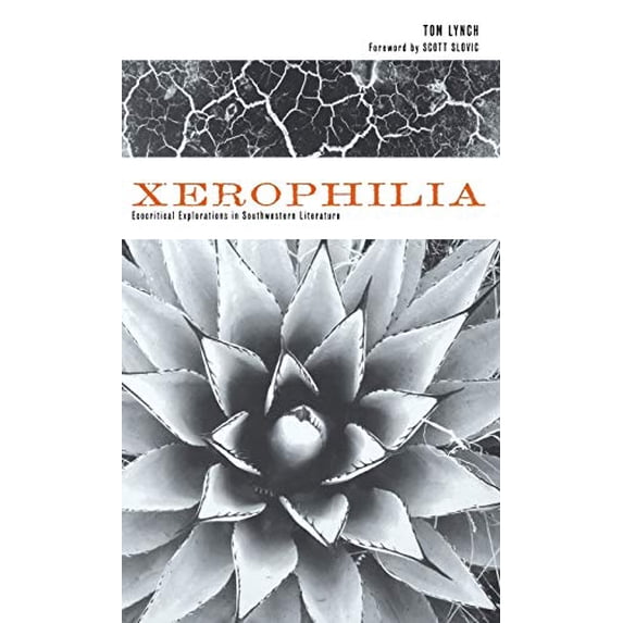 Pre-Owned Xerophilia: Ecocritical Explorations in Southwest Literature (Hardcover) 089672638X 9780896726383