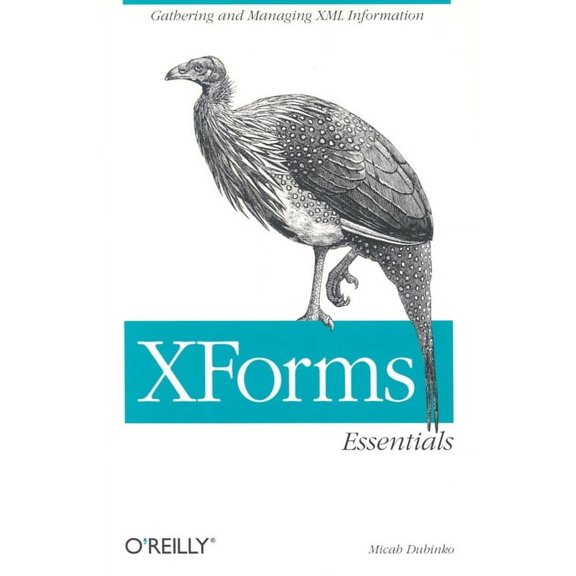 Pre-Owned Xforms Essentials: Gathering and Managing XML Information (Paperback)