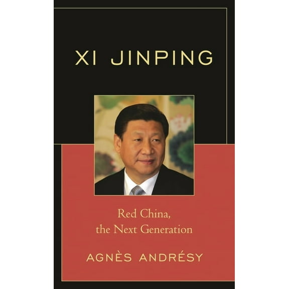 Xi Jinping: Red China, The Next Generation, (Hardcover)