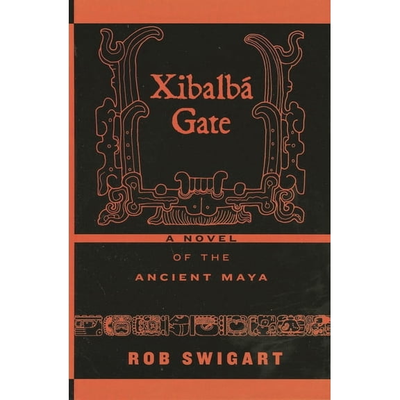 Xibalb Gate: A Novel of the Ancient Maya, (Paperback)