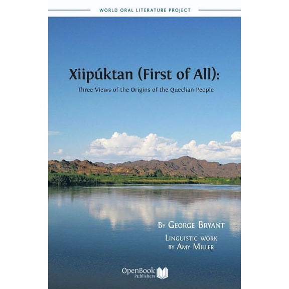 Xiipuktan (First of All): Three Views of the Origins of the Quechan People (Paperback)