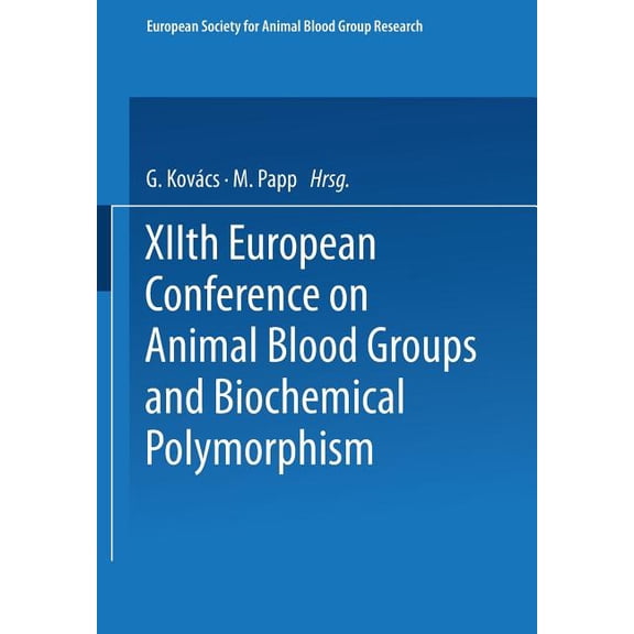 Xiith European Conference on Animal Blood Groups and Biochemical Polymorphism, (Paperback)
