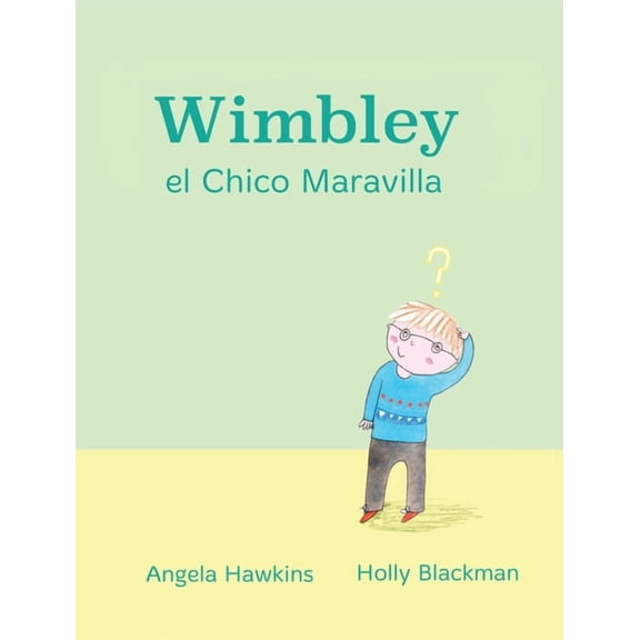 Xist Kids Spanish Picture Books Wimbley el Chico Maravilla: (Wimbley the Wonder Boy), Book 28, (Hardcover)