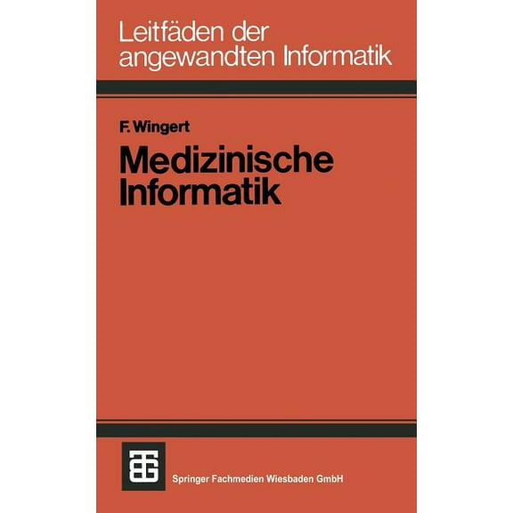 Xleitfäden Der Angewandten Informatik Medizinische Informatik, (Paperback)