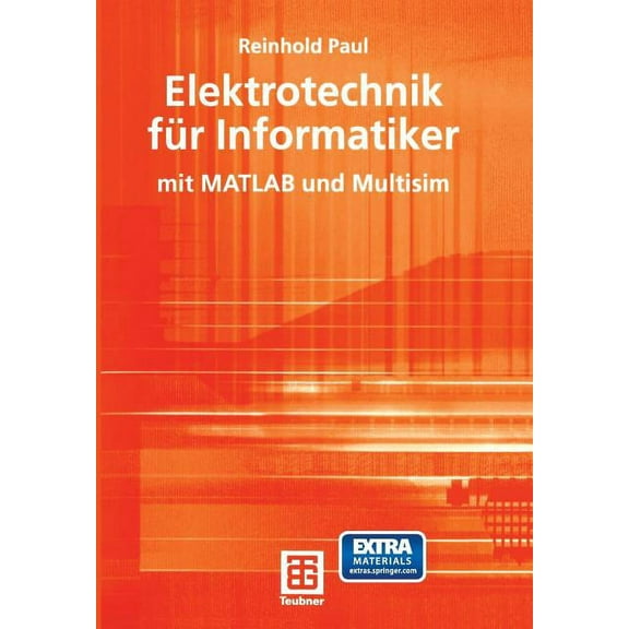 Xleitfden Der Informatik Elektrotechnik Fr Informatiker: Mit MATLAB Und Multisim, (Paperback)