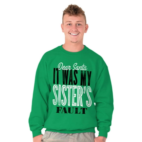 Xmas Dear Santa Its My Sister's Fault Unisex Plus Fleece Graphic Sweatshirt Brisco Brands 5X