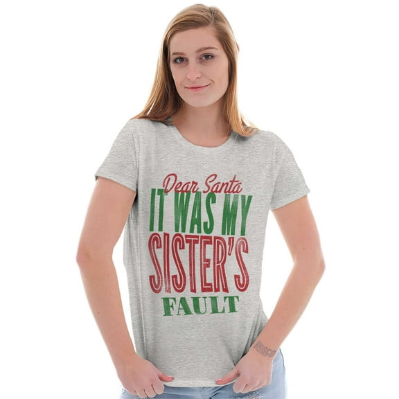 Xmas Dear Santa Its My Sister's Fault Womens Slim Fit Graphic Tee Brisco Brands L