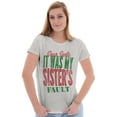 thumbnail image 1 of Xmas Dear Santa Its My Sister's Fault Womens Slim Fit Graphic Tee Brisco Brands S, 1 of 5