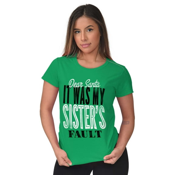 Xmas Dear Santa Its My Sister's Fault Womens Slim Fit Graphic Tee Brisco Brands S