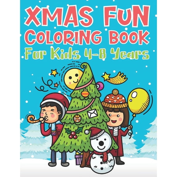 Xmas Fun Coloring Book For Kids 4-8 Years: Cute Coloring Activity For Christmas Holidays, (Paperback)