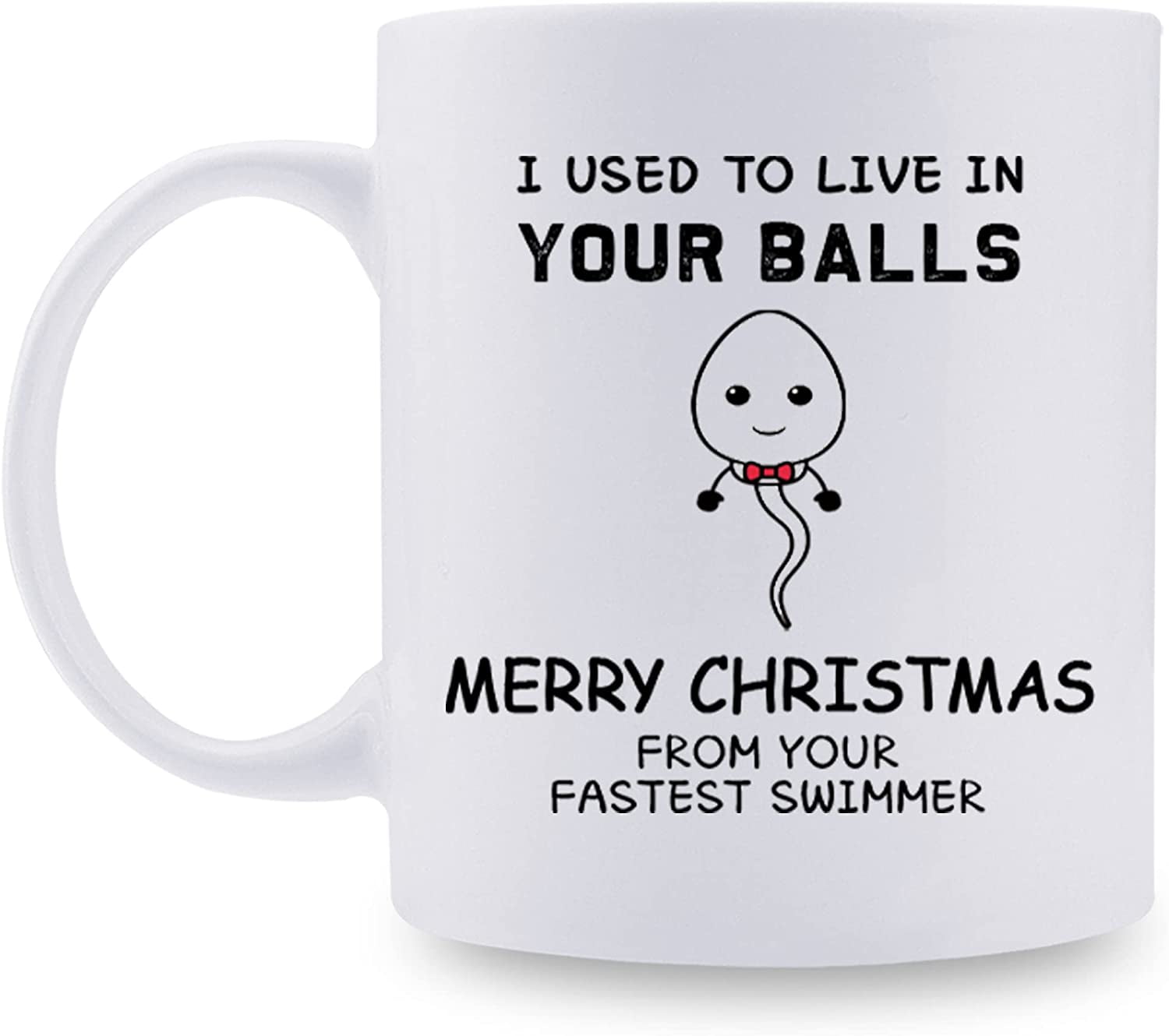 https://i5.walmartimages.com/seo/Xmas-Gifts-for-Dad-from-Daughter-Son-I-Used-To-Live-In-Your-Balls-Merry-Christmas-From-Your-Fastest-Swimmer-11oz-Coffee-Mug_59085800-7318-4483-8bab-c730c4e756e2.b92ca2e1549ef38a3fca3044b34e3fed.jpeg