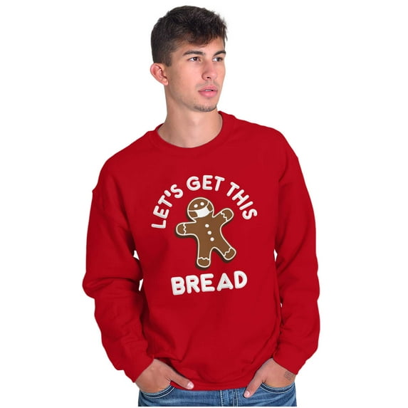 Xmas Let's Get this Bread Gingerbread Sweatshirt for Men or Women Brisco Brands 5X