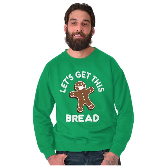 Xmas Let's Get this Bread Gingerbread Sweatshirt for Men or Women Brisco Brands X