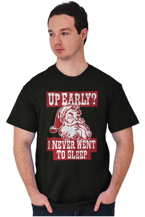 Xmas Santa Claus Never Went to Sleep Men's Graphic T Shirt Tees Brisco Brands S