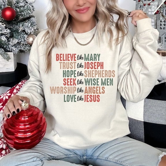 Xmas Sweatshirt, Xmas Faith Sweatshirt, Believe Like Mary Tee, Love Like Jesus Xmas Shirt, Religious Holiday Shirt - Sizes S-5XL ,The Orange Shop