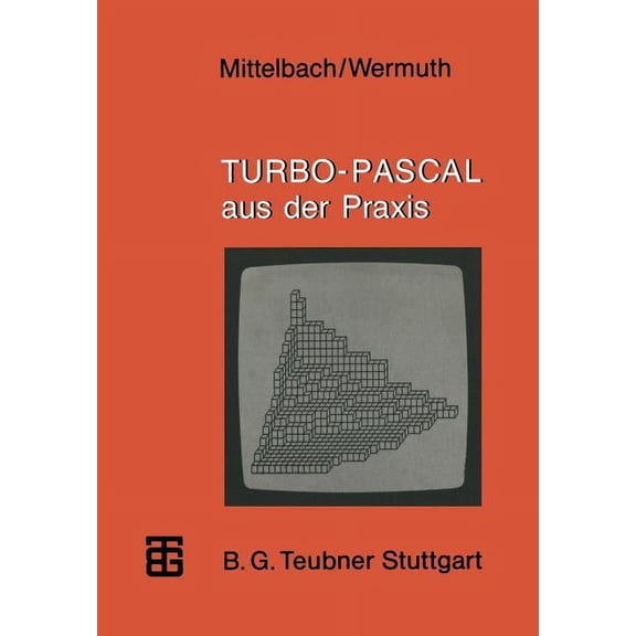 Xmicrocomputer-Praxis Turbo-Pascal Aus Der PRAXIS, (Paperback)
