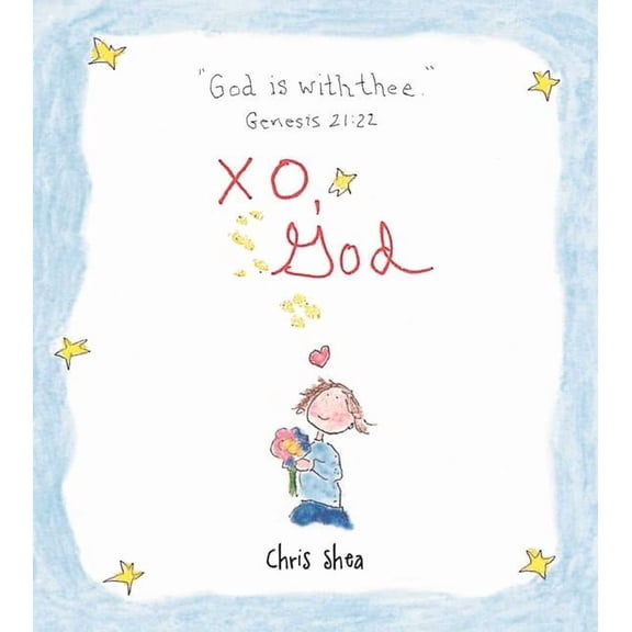 Xo, God: Notes to Inspire, Comfort, Cheer, and Encourage You and Yours, (Hardcover)