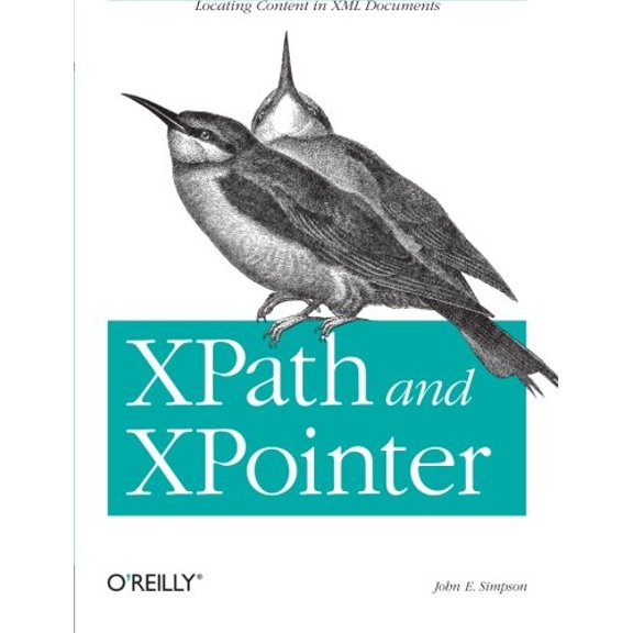 Pre-Owned Xpath and Xpointer: Locating Content in XML Documents (Paperback) 0596002912 9780596002916