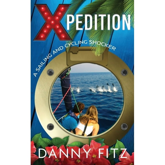 Xpedition - A Sailing And Cycling Shocker, (Hardcover)