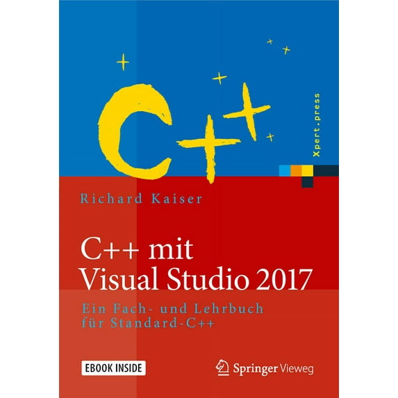 Xpert.Press C++ Mit Visual Studio 2017: Ein Fach- Und Lehrbuch Für Standard-C++, (Paperback)