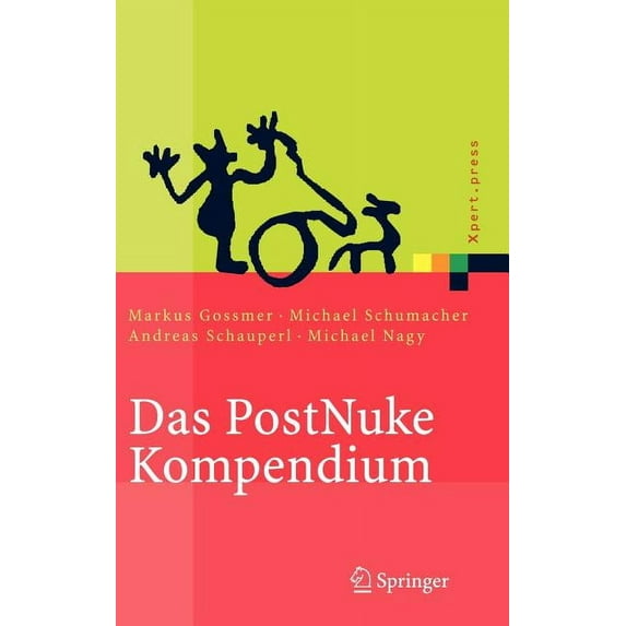 Xpert.Press Das Postnuke Kompendium: Internet-, Intranet- und Extranet-Portale Erstellen und Verwalten, (Hardcover)