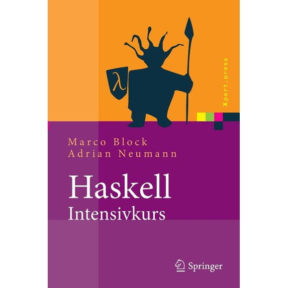 Xpert.Press Haskell-Intensivkurs: Ein Kompakter Einstieg in Die Funktionale Programmierung, (Paperback)