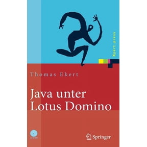 Xpert.Press Java Unter Lotus Domino: Know-How Fr Die Anwendungsentwicklung, (Paperback)