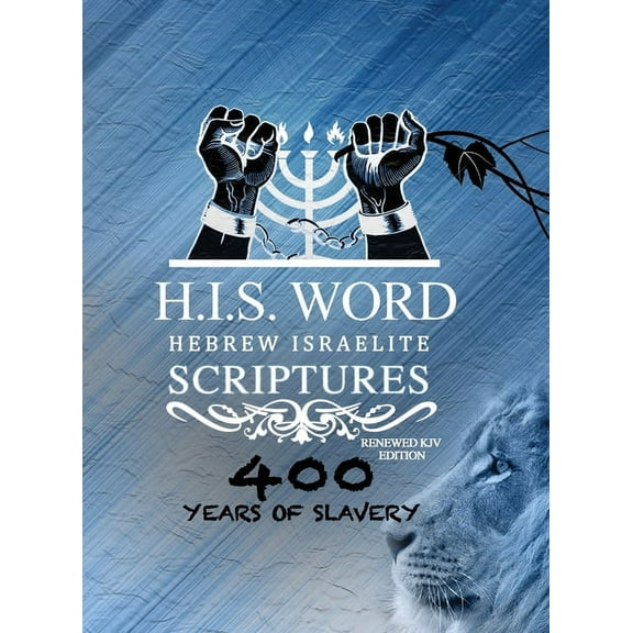 Xpress Hebrew Israelite Scriptures - 400 Years of Slavery Edition: Restored Hebrew KJV Bible (H.I.S. Word), (Hardcover)