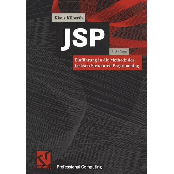 Xprofessional Computing JSP: Einführung in Die Methode Des Jackson Structured Programming, (Paperback)