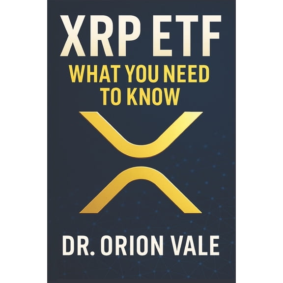 Xrp Etf: What You Need To Know, (Paperback)