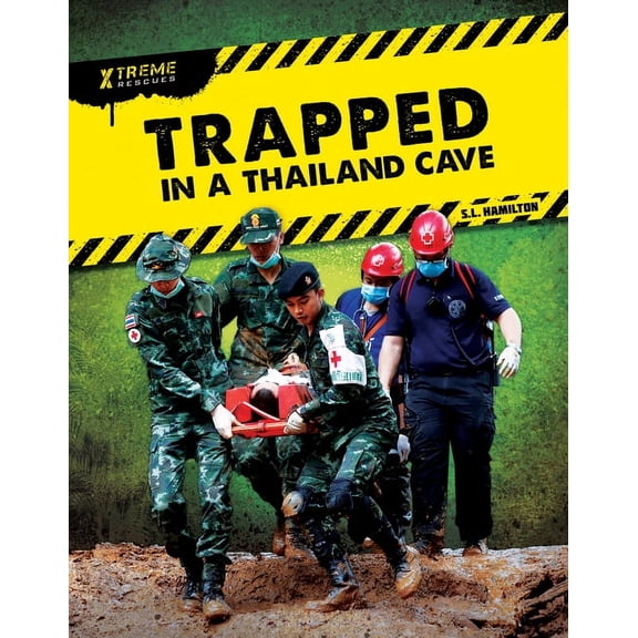 Xtreme Rescues Trapped in a Thailand Cave, (Hardcover)