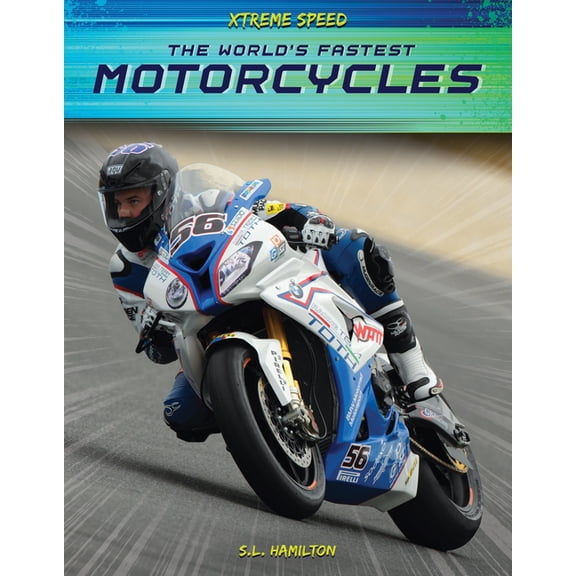 Xtreme Speed World's Fastest Motorcycles, (Hardcover)