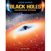 Xtreme Universe Black Holes and More Dark Mysteries, Hardcover