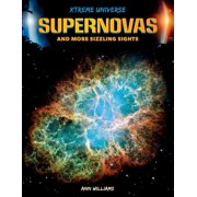Xtreme Universe Supernovas and More Sizzling Sights, Hardcover