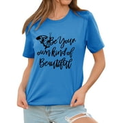 Xuanfei Women Be Your Own Kind Of Beautiful Letter Print Round Neck Short Sleeve T-Shirt