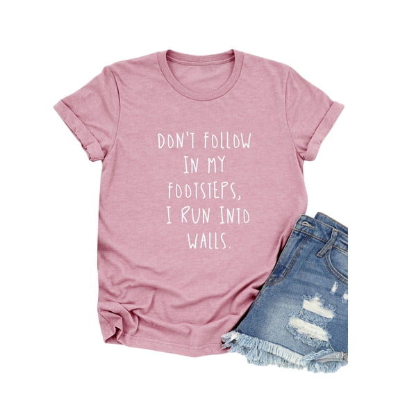 Xuanfei Women Don't Follow In My Footsteps Printed Short Sleeve T-Shirt
