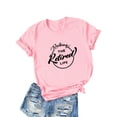 thumbnail image 1 of Xuanfei Women Rocking The Retired Life Letter Print Crew Neck Short Sleeve T-shirt, 1 of 7
