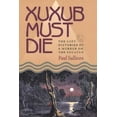 thumbnail image 1 of Pre-Owned Xuxub Must Die: The Lost Histories of a Murder on the Yucatan (Paperback) 0822959445 9780822959441, 1 of 1